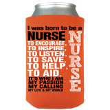 Born To Be a Nurse - Can Koozie