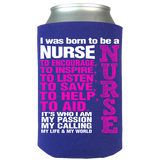 Born To Be a Nurse - Can Koozie