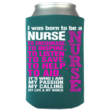 Born To Be a Nurse - Can Koozie