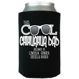 Cool Chihuahua Dad - Koozies Personalized