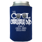 Cool Chihuahua Dad - Koozies Personalized