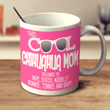 Cool Chihuahua Mom - Mug Personalized