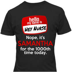 Hey Nurse - T-shirt Personalized