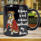 My House is not a Home - Boxer Mug