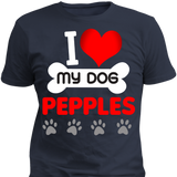 I Love My Dog - T-shirt - Personalized