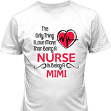 Love More than a Nurse - Tee - Grandma