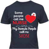 Some People Call Me Nurse - T-shirt