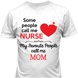 Some People Call Me Nurse - T-shirt
