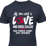 All You Need Is Love and a Dog - T-shirt Personalized