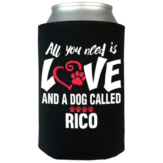 All You Need Is Love and a Dog - Koozies Personalized
