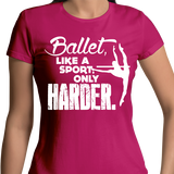 Ballet LIke a Sport - T-Shirts