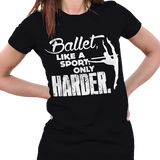 Ballet LIke a Sport - T-Shirts