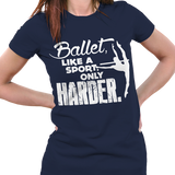 Ballet LIke a Sport - T-Shirts