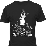 Crazy Poodle Lady T-shirts