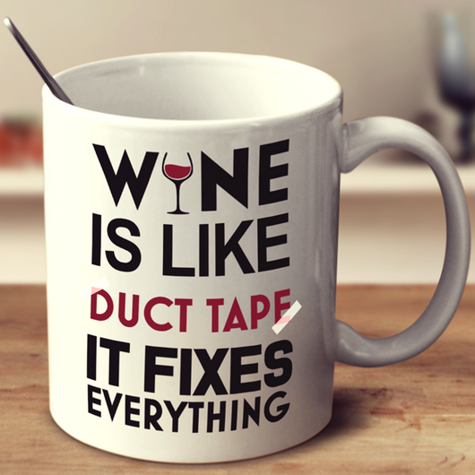 Wine like Duct Tape - Mug