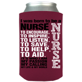Born To Be a Nurse - Can Koozie