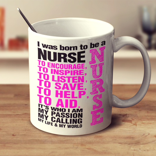 Born To Be a Nurse - Mug