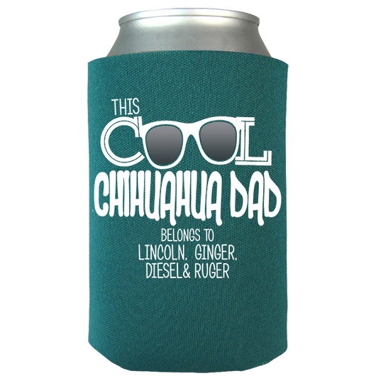 Cool Chihuahua Dad - Koozies Personalized