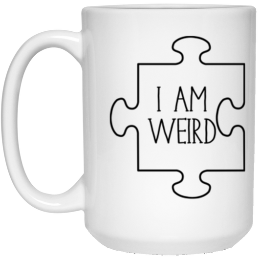 I am weird 15 oz. White Mug