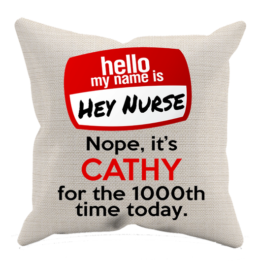 Hey Nurse - Pillow Case - Personalized