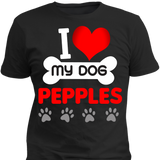 I Love My Dog - T-shirt - Personalized