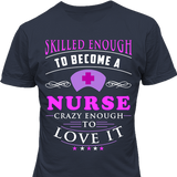 Skilled Enough Nurses T-shirt