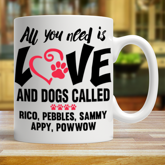 All You Need is Love and a Dog  - Mug Personalized