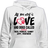 All You Need Is Love and a Dog - T-shirt Personalized